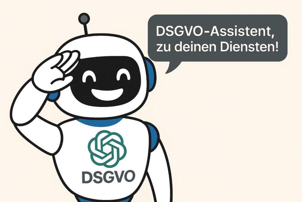 Ein freundlich lächelnder KI-Roboter mit ChatGPT-Logo trägt die Aufschrift „DSGVO“ und sagt „DSGVO-Assistent, zu deinen Diensten!“ – Illustration zur datenschutzkonformen Nutzung von ChatGPT Teams im Unternehmen